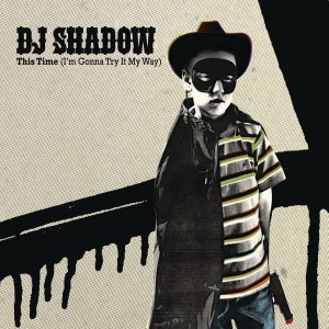 This Time (I'm Gonna Dub It My Way) (e single) dari DJ Shadow
