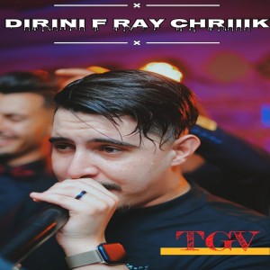 Listen to Dirini F Rey Chrik song with lyrics from Cheb Hichem TGV