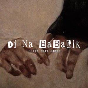 G'Sounds的專輯Di na babalik - Blitz (feat. James) [Explicit]