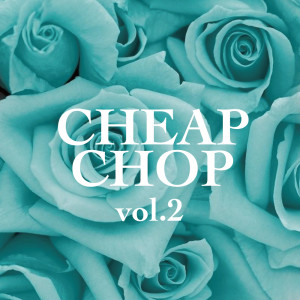 Album CHEAP CHOP (vol.2) from Various Artists