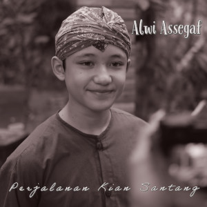 收听Alwi Assegaf的Perjalanan Kian Santang歌词歌曲
