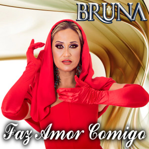 Listen to Faz Amor Comigo song with lyrics from Bruna