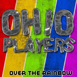 收聽Ohio Players的Over The Rainbow歌詞歌曲