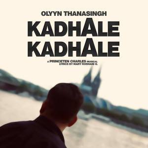 收听Olyyn Thanasingh的Kadhale Kadhale歌词歌曲