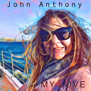 Listen to My Love song with lyrics from John Anthony