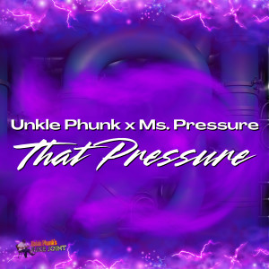 Listen to That Pressure song with lyrics from Unkle Phunk