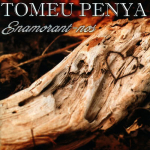 收聽Tomeu Penya的T'estim Més Ara歌詞歌曲