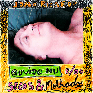 อัลบัม Ouvido Nu ศิลปิน João Ricardo
