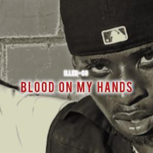 收聽Iller-co的Blood On My Hands (Explicit)歌詞歌曲