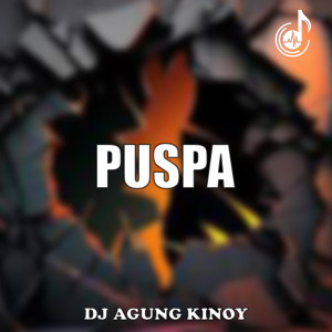 Listen to Puspa (Explicit) song with lyrics from DJ Agung Kinoy