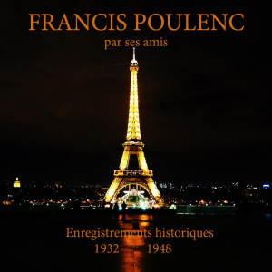 Yvonne Printemps的專輯Poulenc par ses amis (Enregistrements historiques 1932 à 1948)