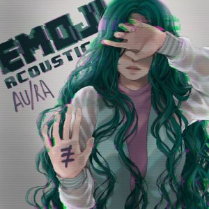 ดาวน์โหลดและฟังเพลง Emoji (Acoustic) พร้อมเนื้อเพลงจาก Au/Ra