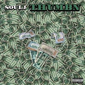 Listen to THUMBN (Explicit) song with lyrics from SoulJ