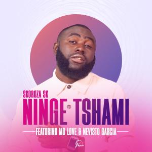Skoroza Sk的專輯Ninge Tshami (feat. Mo Love & Nevisto Garcia)