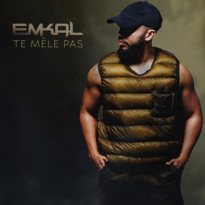 收聽Emkal的Te mêle pas (Explicit)歌詞歌曲