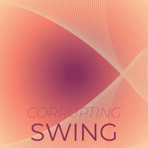 Various的专辑Corrupting Swing