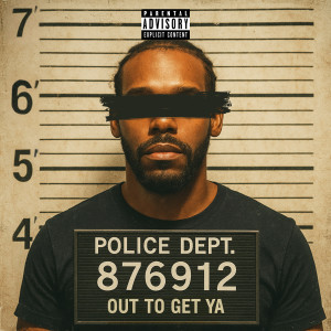 ดาวน์โหลดและฟังเพลง Out To Get Ya (Explicit) พร้อมเนื้อเพลงจาก JoeBe