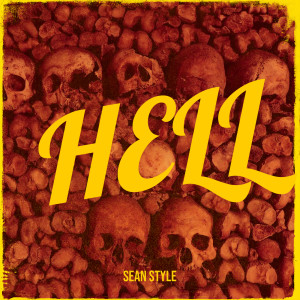 Listen to HELL (Explicit) song with lyrics from Sean Style