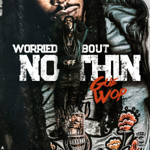 Album Worried Bout Nothin (Explicit) from Gue Wop