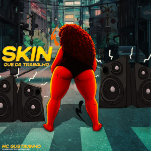 Dj Bruninho Pzs的專輯Skin Que da Trabalho (Explicit)