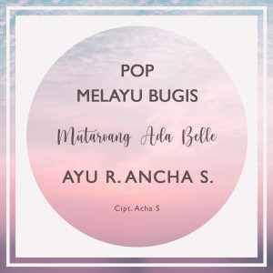 ดาวน์โหลดและฟังเพลง Mutaroang Ada Belle พร้อมเนื้อเพลงจาก Ayu R. Ancha S.