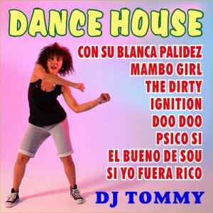 DJ Tommy的專輯House Dance
