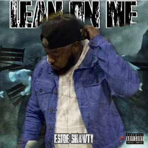 Album Lean on Me (Explicit) from Eside Shawty