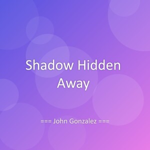 John Gonzalez的專輯Shadow Hidden Away