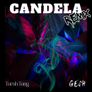 收聽TarahTang的Candela (Remix)歌詞歌曲