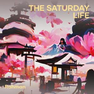 Listen to The Saturday Life song with lyrics from Rahman