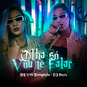 Album Olha só Vou te Falar (Explicit) from MC Vick Moranguinho