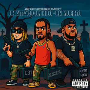 收聽Alikatte B.I.G 3BU的Un Atraco Un Kilo Un Muerto (Explicit)歌詞歌曲
