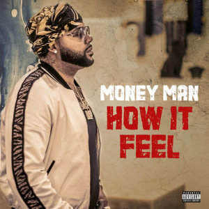 收聽Money Man的How It Feel (Explicit)歌詞歌曲