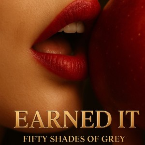 Album Earned It Fifty Shades Of Grey from Jhonatan Rodrigues