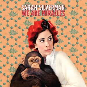 Sarah Silverman的專輯We Are Miracles (Explicit)