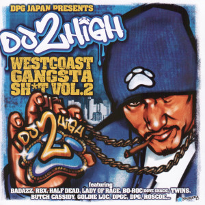 อัลบัม DPG Japan Presents Do 2 High West Coast Gangsta Sh*t ศิลปิน Dogg Pound Presents RBX