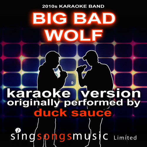 Big Bad Wolf Originally Performed By Duck Sauce) [Karaoke Audio Version] (Karaoke Audio Version)