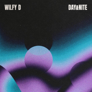 ดาวน์โหลดและฟังเพลง DAY&NITE พร้อมเนื้อเพลงจาก Wilfy D