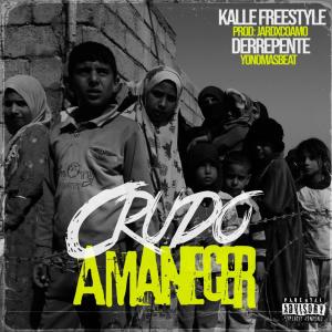 Crudo Amanecer (feat. Derrepente & Dj Ropo) (Explicit)