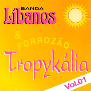Banda Libanos的專輯Banda Líbanos & Forrozão Tropykália, Vol. 1