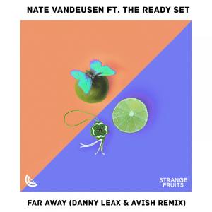 Listen to Far Away (Danny Leax & Avish Remix) song with lyrics from Nate VanDeusen
