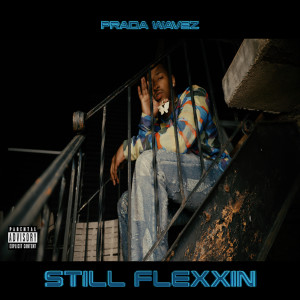 Album Still Flexxin (Explicit) from Prada wavez