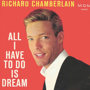 Richard Chamberlain的專輯All I Have to Do Is Dream