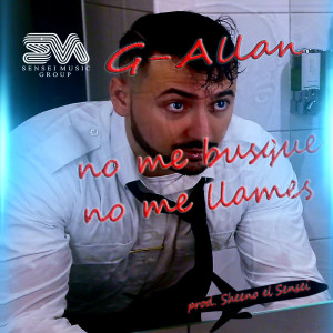 Listen to No Me Busques No Me Llames song with lyrics from G-Allan