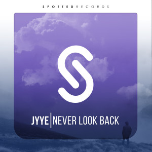 ดาวน์โหลดและฟังเพลง Never Look Back พร้อมเนื้อเพลงจาก JYYE