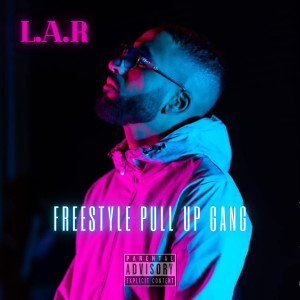 Album Freestyle Pull Up Gang (Explicit) from L.A.R