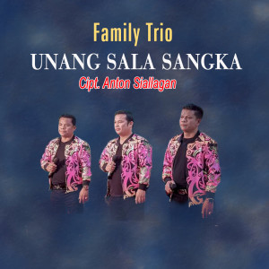 Listen to Unang Sala Sangka song with lyrics from FAMILY TRIO