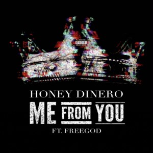 收聽Honey Dinero的Me from You (Explicit)歌詞歌曲