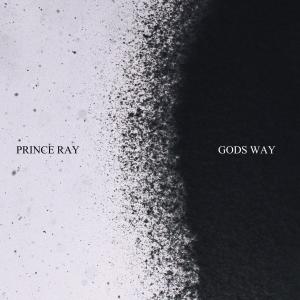 收聽Prince Ray的Gods Way歌詞歌曲