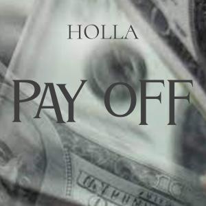 ดาวน์โหลดและฟังเพลง Pay Off (Explicit) พร้อมเนื้อเพลงจาก Holla